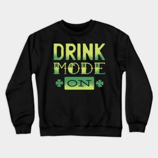 Drink mode on shirt Crewneck Sweatshirt